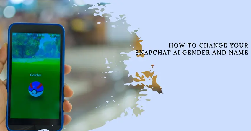 How to Change Your Snapchat AI Gender and Name