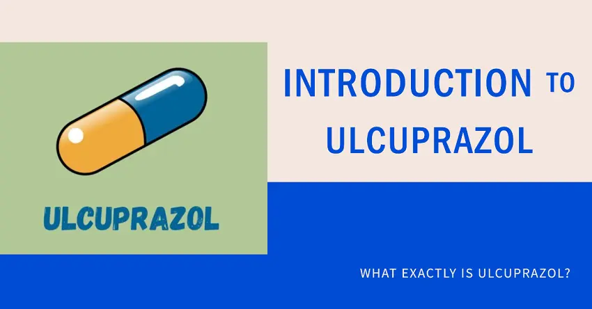What exactly is Ulcuprazol