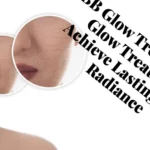 BB Glow Treatment: Achieve Lasting Skin Radiance