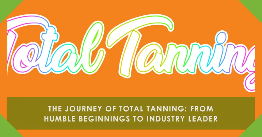 Journey of Total Tanning
